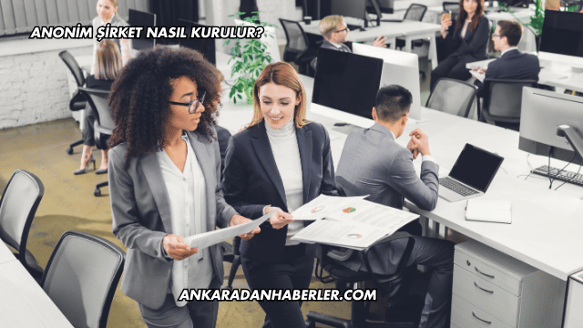 Anonim Şirket Nasıl Kurulur?