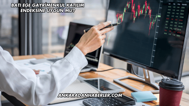 Batı Ege Gayrimenkul Katılım Endeksine Uygun mu?