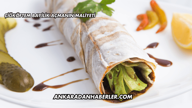 Çiğköftem Bayilik Açmanın Maliyeti