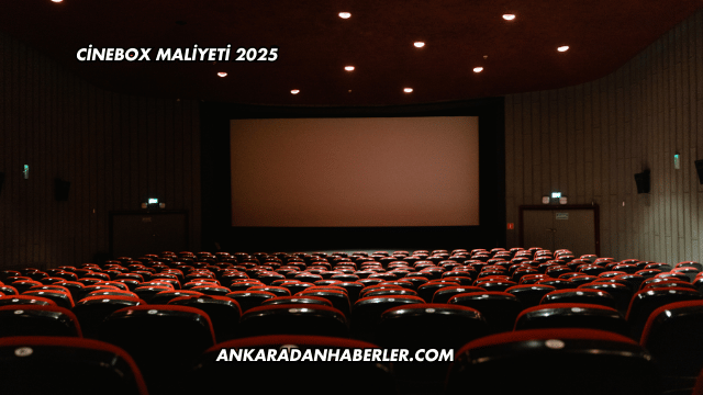 Cinebox Maliyeti 2025