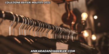 Collezione Bayilik Maliyeti 2025