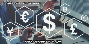 Döviz Endeksli Mevduat Nedir?