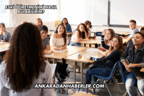 Eski Öğretmenimi Nasıl Bulabilirim?