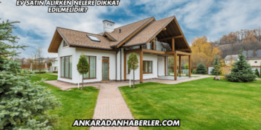 Ev Satın Alırken Nelere Dikkat Edilmelidir?