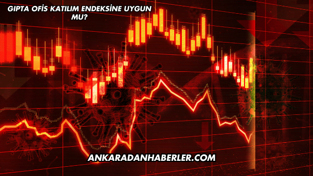 Gıpta Ofis Katılım Endeksine Uygun mu?