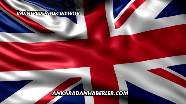 İngiltere'de Aylık Giderler