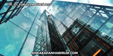 LTD. ŞTİ. Kuruluş Maliyeti 2025
