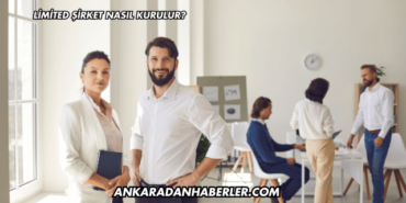 Limited Şirket Nasıl Kurulur?