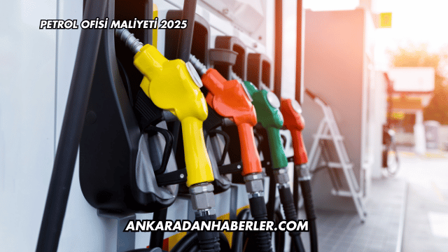 Petrol Ofisi Maliyeti 2025