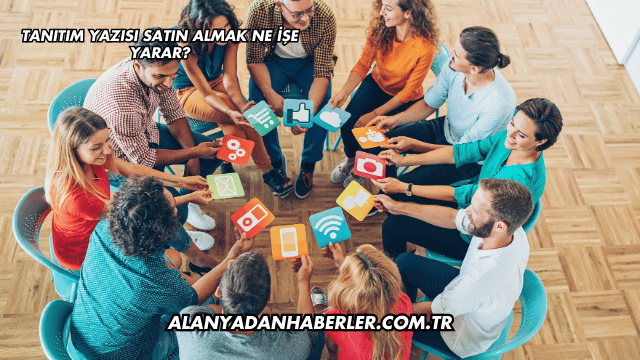 Tanıtım Yazısı Satın Almak Ne İşe Yarar?