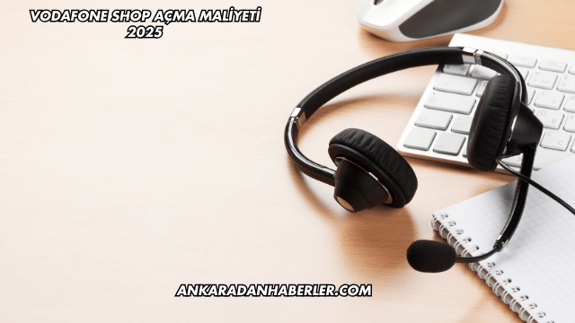 Vodafone Shop Açma Maliyeti 2025