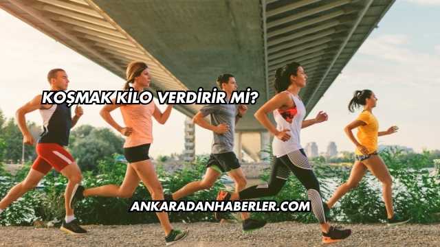 Koşmak Kilo Verdirir mi?