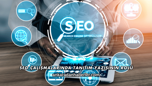 SEO Çalışmalarında Tanıtım Yazısının Rolü