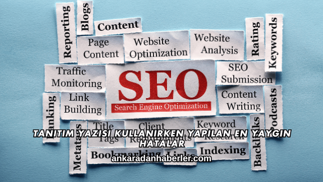 Tanıtım Yazısı Kullanırken Yapılan En Yaygın Hatalar